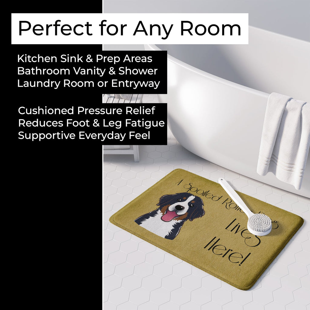 Bernese Mountain Dog Spoiled Dog Lives Here Memory Foam Kitchen Mat Machine Washable Anti-Fatigue Cushion Comfort Bath or Kitchen Rug