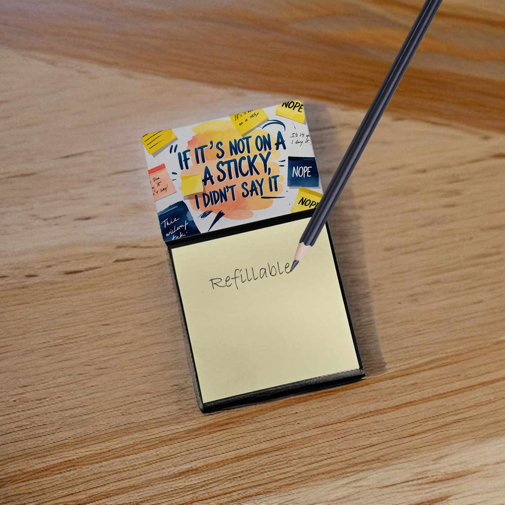 If It’s Not on a Sticky, I Didn’t Say It Funny Sticky Note Holder Refillable Desk Dispenser Accessory with 3x3 Notes