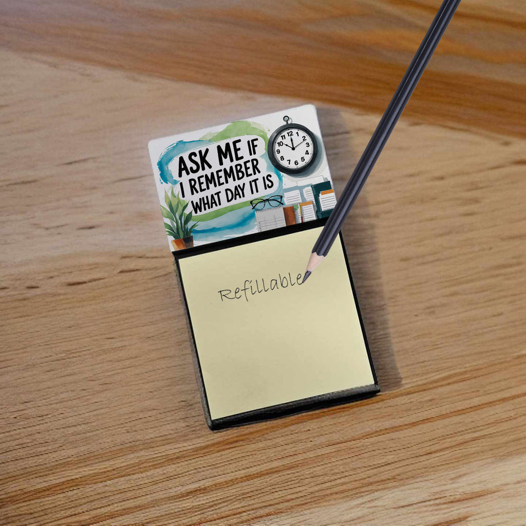 Ask Me If I Remember What Day It Is Funny Sticky Note Holder for Teacher's Gift Refillable with 3x3 Notes