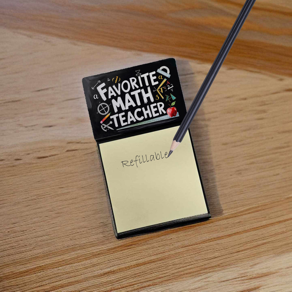 Favorite Math Teacher Funny Sticky Note Holder for Teacher's Gift Refillable with 3x3 Notes