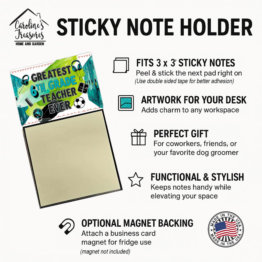 Greatest 6th Grade Teacher Ever Funny Sticky Note Holder for Teacher's Gift Refillable with 3x3 Notes