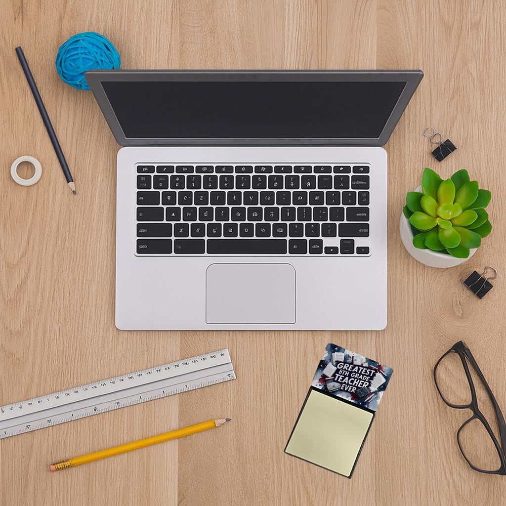 Greatest 8th Grade Teacher Ever Funny Sticky Note Holder for Teacher's Gift Refillable with 3x3 Notes