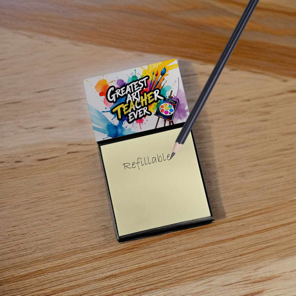 Greatest Art Teacher Ever Funny Sticky Note Holder for Teacher's Gift Refillable with 3x3 Notes