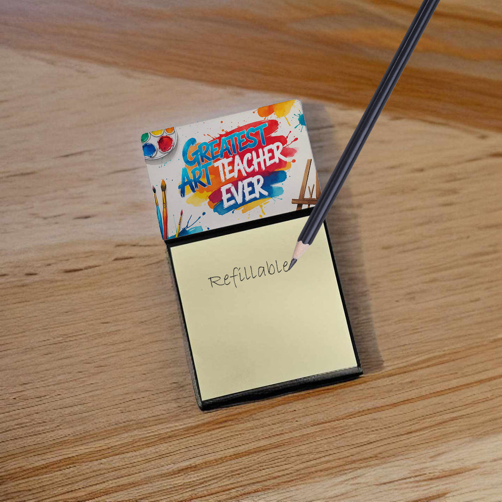 Greatest Art Teacher Ever Funny Sticky Note Holder for Teacher's Gift Refillable with 3x3 Notes
