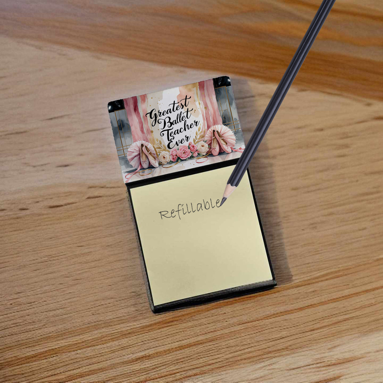 Greatest Ballet Teacher Ever Funny Sticky Note Holder for Teacher's Gift Refillable with 3x3 Notes