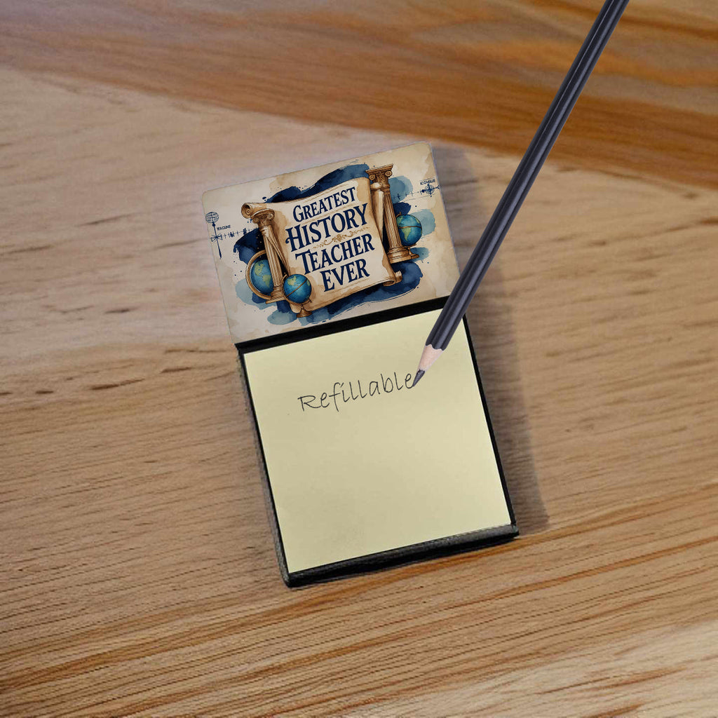 Greatest History Teacher Ever Funny Sticky Note Holder for Teacher's Gift Refillable with 3x3 Notes