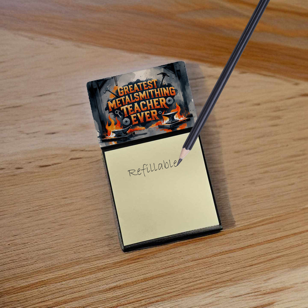 Greatest Metalsmithing Teacher Ever Funny Sticky Note Holder for Teacher's Gift Refillable with 3x3 Notes