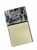 Greatest Sculpture Teacher Ever Funny Sticky Note Holder for Teacher's Gift Refillable with 3x3 Notes