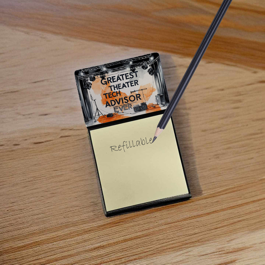 Greatest Theater Tech Advisor Ever Funny Sticky Note Holder for Teacher's Gift Refillable with 3x3 Notes