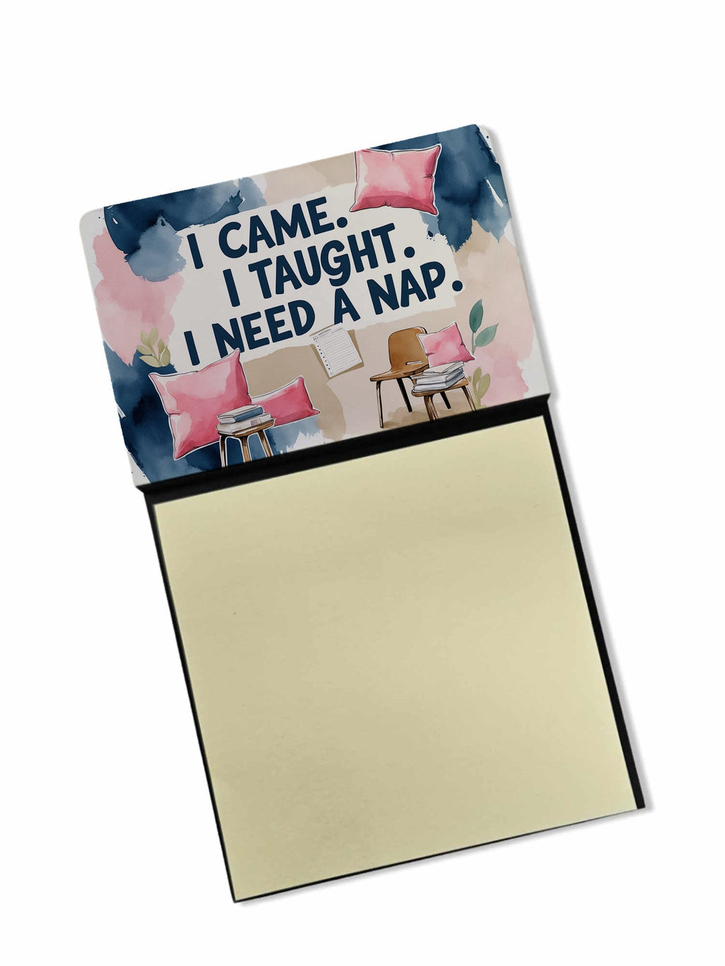 I Came I Taught I Need a Nap Funny Sticky Note Holder for Teacher's Gift Refillable with 3x3 Notes