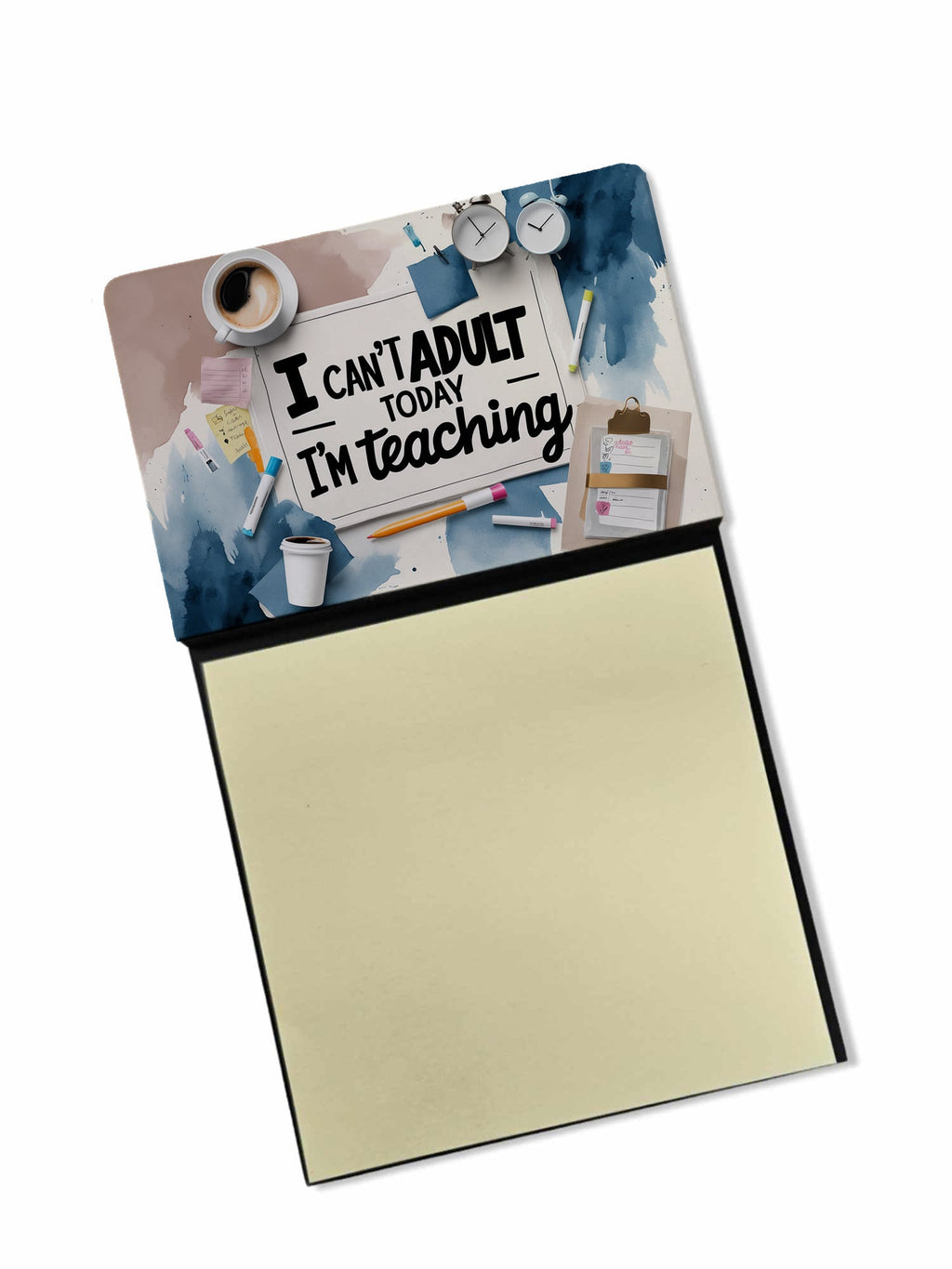 I Can’t Adult Today I’m Teaching Funny Sticky Note Holder for Teacher's Gift Refillable with 3x3 Notes