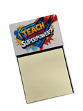 I Teach, What’s Your Superpower Funny Sticky Note Holder for Teacher's Gift Refillable with 3x3 Notes