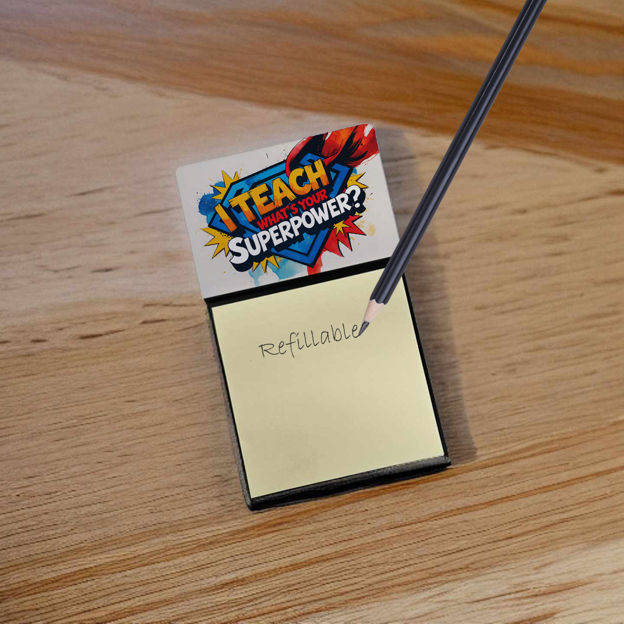 I Teach, What’s Your Superpower Funny Sticky Note Holder for Teacher's Gift Refillable with 3x3 Notes