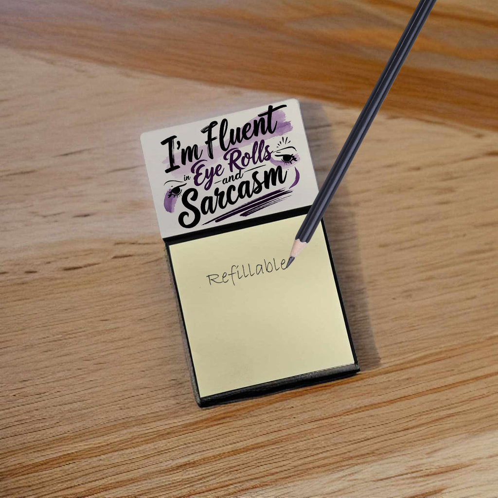 I’m Fluent in Eye Rolls and Sarcasm Funny Sticky Note Holder for Teacher's Gift Refillable with 3x3 Notes