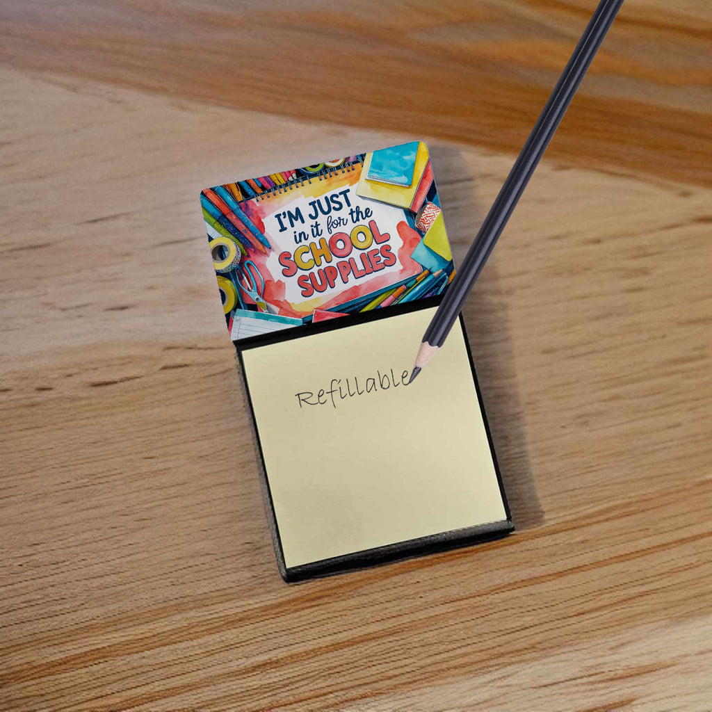 I'm Just in it for the School Supplies Funny Sticky Note Holder for Teacher's Gift Refillable with 3x3 Notes