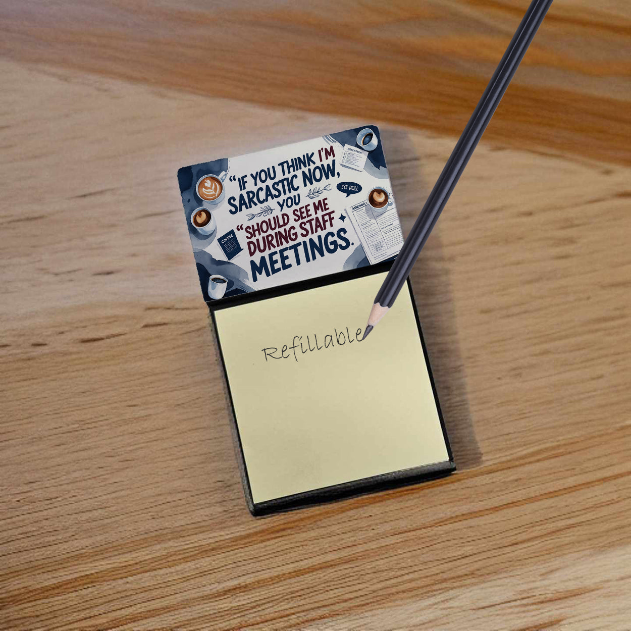 If You Think I'm Sarcastic Now Funny Sticky Note Holder for Teacher's Gift Refillable with 3x3 Notes