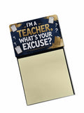 I'm a Teacher, What's Your Excuse Funny Sticky Note Holder for Teacher's Gift Refillable with 3x3 Notes