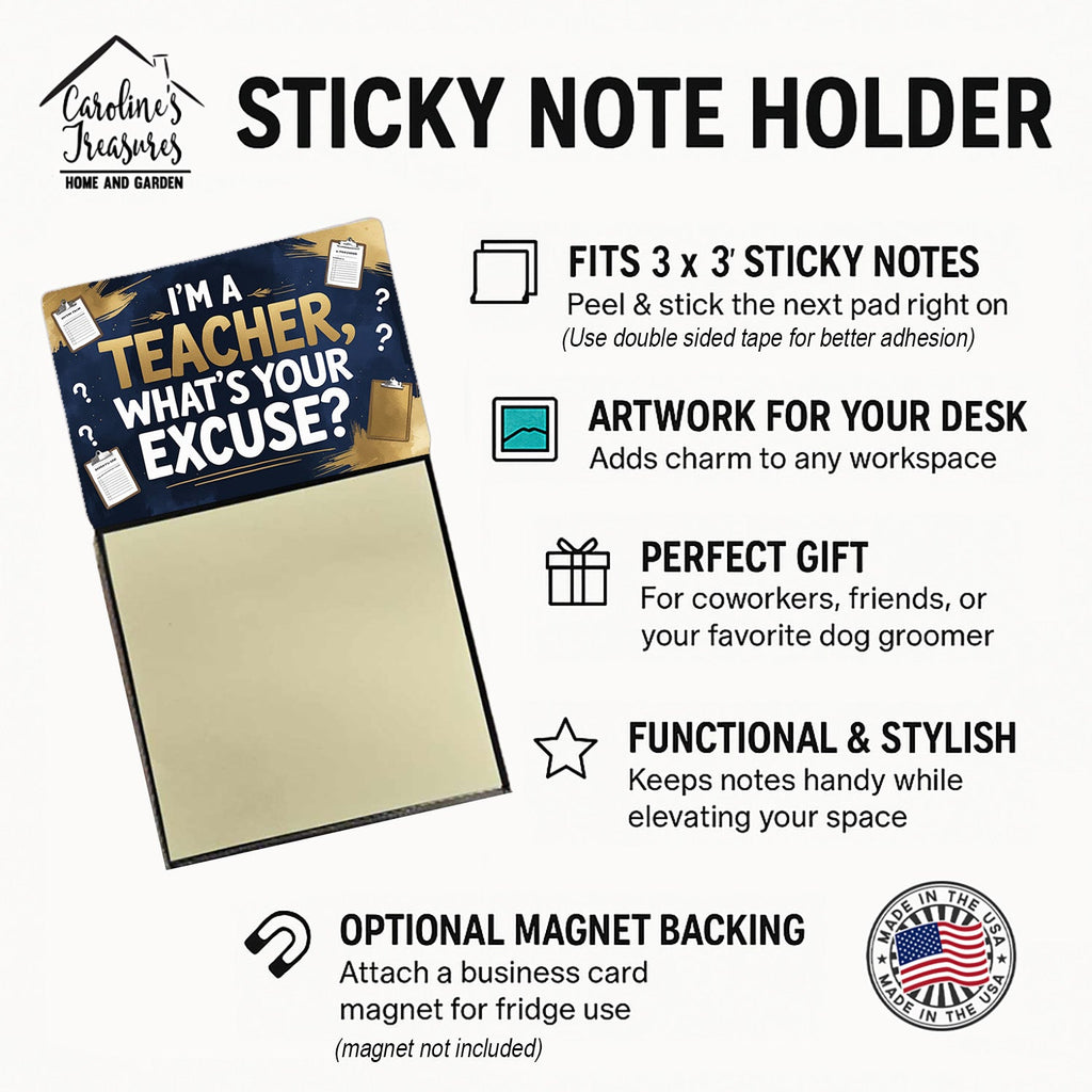 I'm a Teacher, What's Your Excuse Funny Sticky Note Holder for Teacher's Gift Refillable with 3x3 Notes