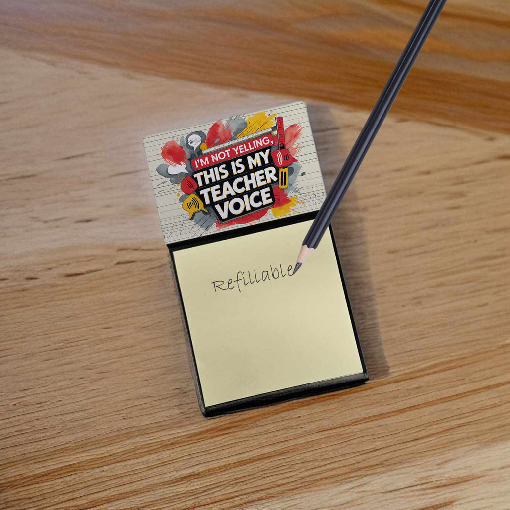 I'm not yelling this is my teacher voice Funny Sticky Note Holder for Teacher's Gift Refillable with 3x3 Notes