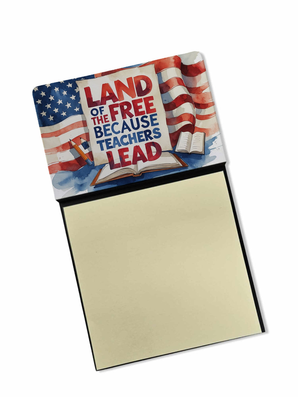 Land of the Free Because Teachers Lead Funny Sticky Note Holder for Teacher's Gift Refillable with 3x3 Notes