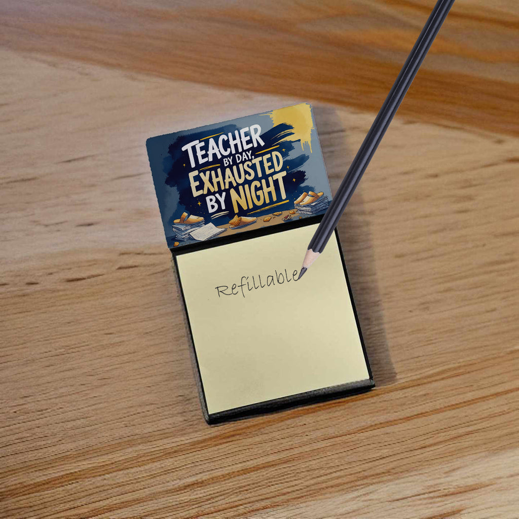 Teacher by Day, Exhausted by Night Funny Sticky Note Holder for Teacher's Gift Refillable with 3x3 Notes