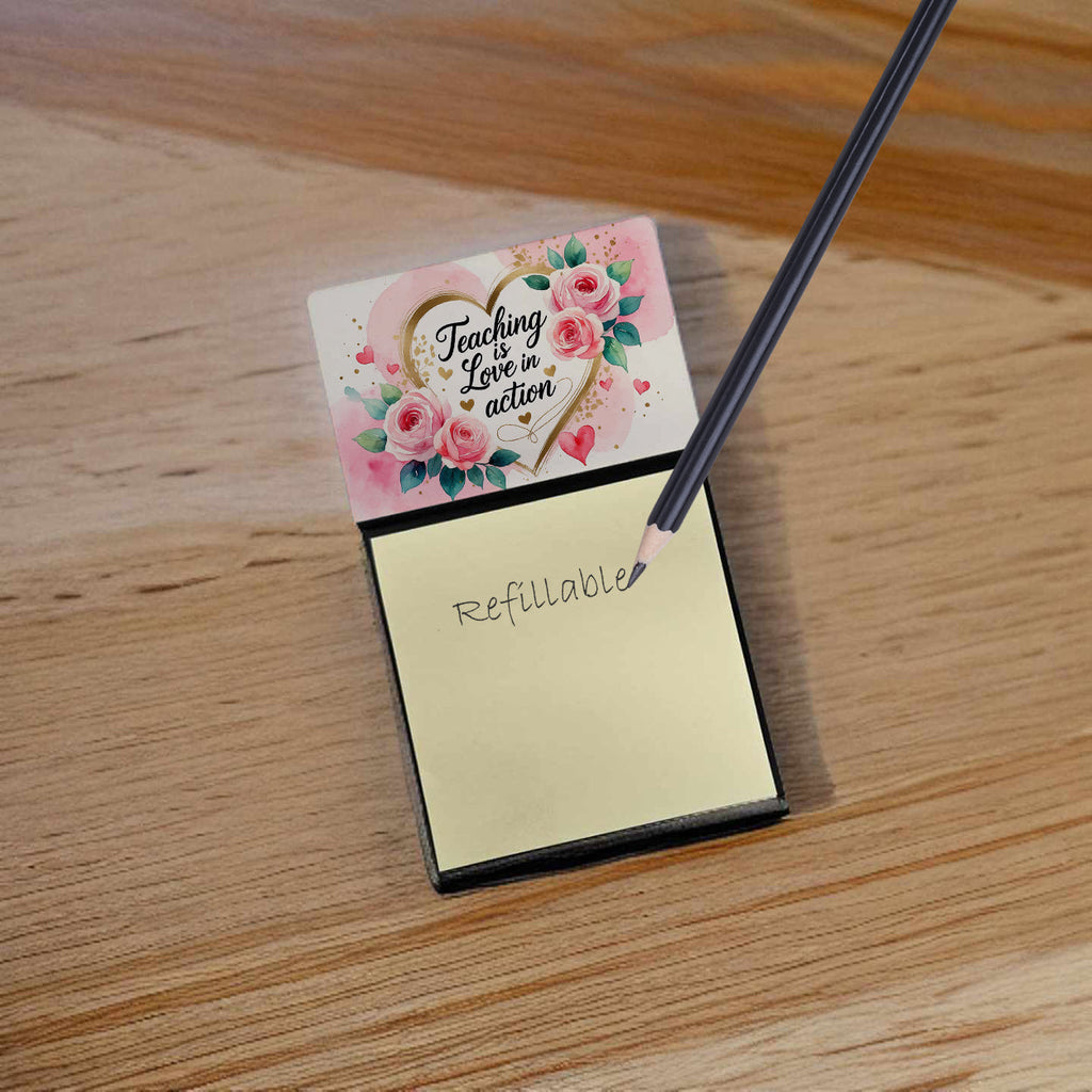 Teaching is Love in Action Funny Sticky Note Holder for Teacher's Gift Refillable with 3x3 Notes