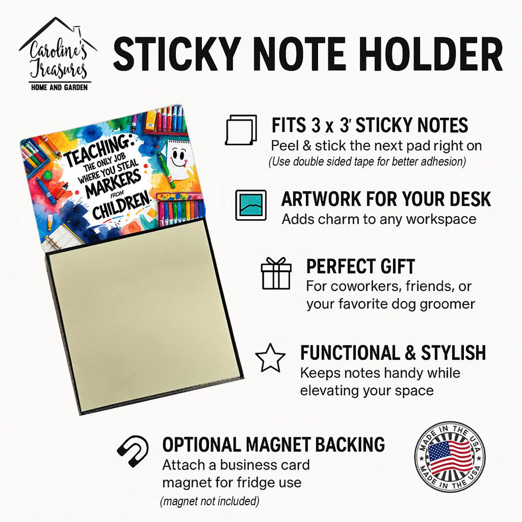 Teaching The Only Job Where You Steal Markers From Children Funny Sticky Note Holder for Teacher's Gift Refillable with 3x3 Notes