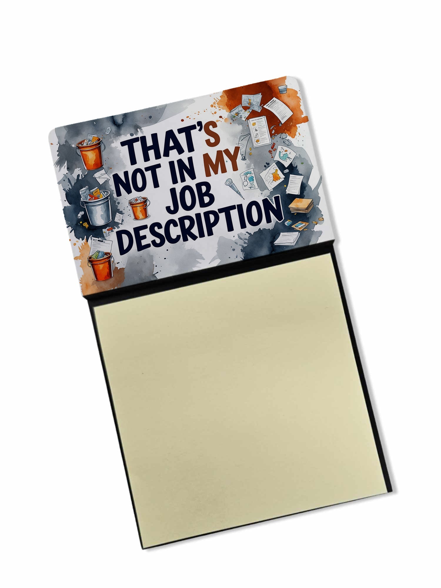 That’s Not in My Job Description Funny Sticky Note Holder for Teacher's Gift Refillable with 3x3 Notes