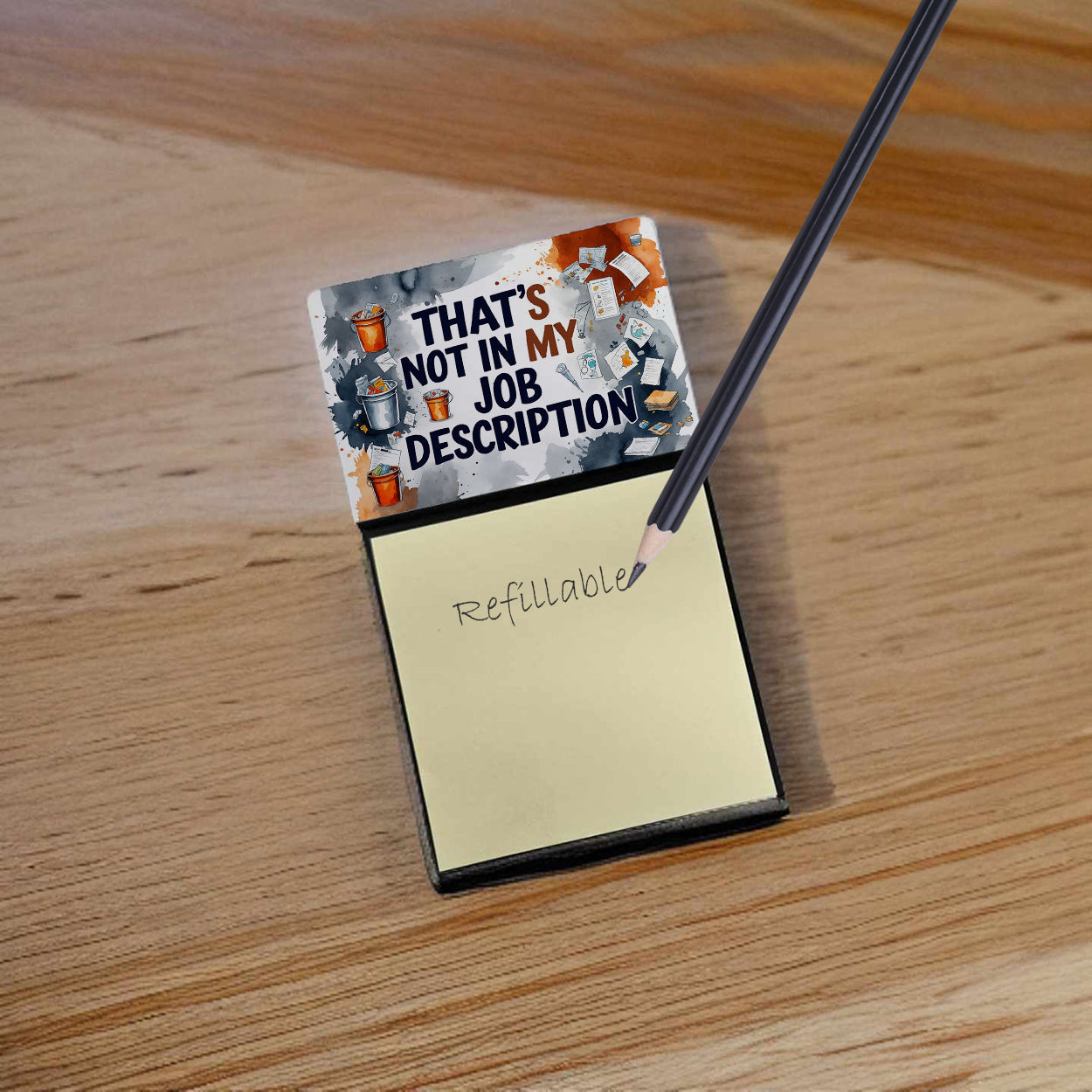 That’s Not in My Job Description Funny Sticky Note Holder for Teacher's Gift Refillable with 3x3 Notes