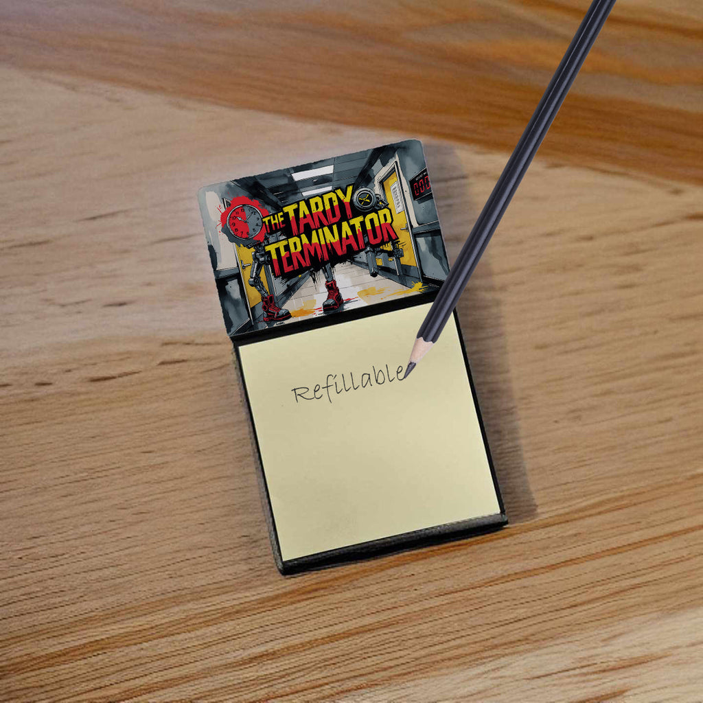 The Tardy Terminator Funny Sticky Note Holder for Teacher's Gift Refillable with 3x3 Notes