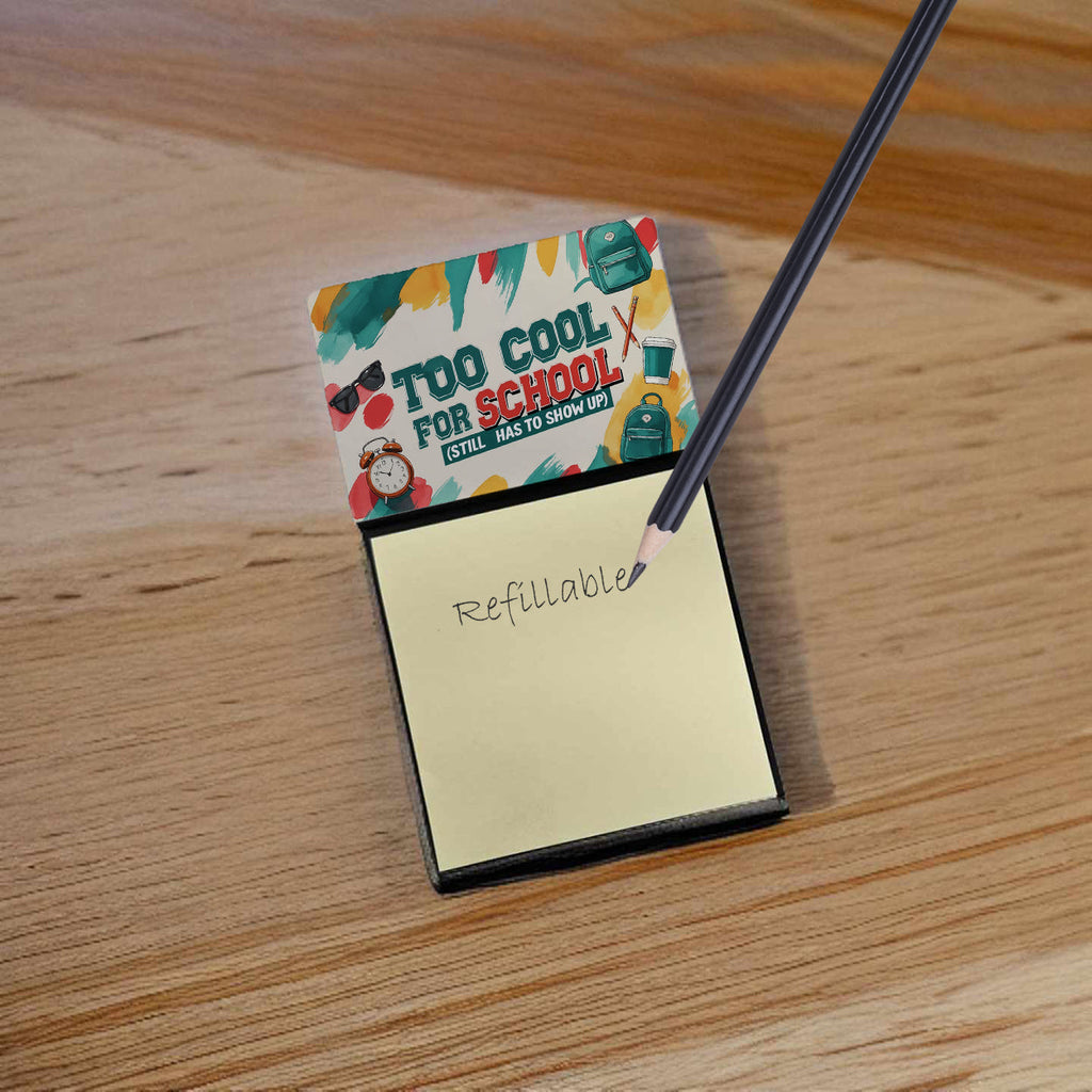 Too Cool for School Funny Sticky Note Holder for Teacher's Gift Refillable with 3x3 Notes