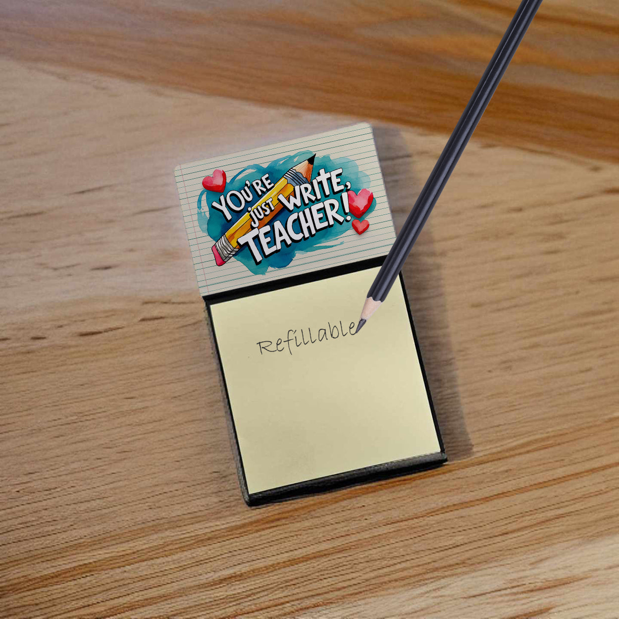 You're Just Write, Teacher Funny Sticky Note Holder for Teacher's Gift Refillable with 3x3 Notes