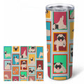 Lots of Fawn Pug Stainless Steel Skinny Tumbler 20 oz Vacuum Double Walled Reusable Insulated Travel Cup